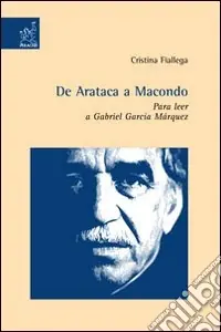 Spedito Oggi De Arataca a Macondo. Para leer a Gabriel García Márquez