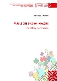 Professionale Parole che dicono immagini. Fra critica e arti visive