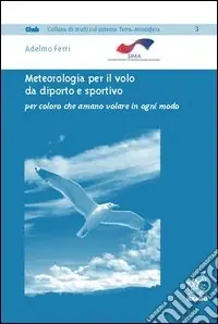 Economico Meteorologia per il volo da diporto e sportivo. Per coloro che amano volare in ogni modo