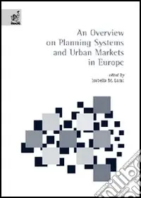 Overview on planning systems and urban markets in Europe (An) Professionale