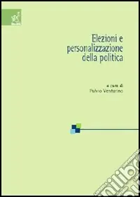 Ultime Pezzi Elezioni e personalizzazione della politica