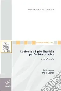 Considerazioni psicodinamiche per l‘assistente sociale. Temi d‘ascolto Must-Have