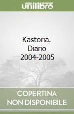 Ultima Occasione Kastoria. Diario 2004-2005
