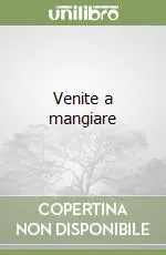 Venite a mangiare Bestseller