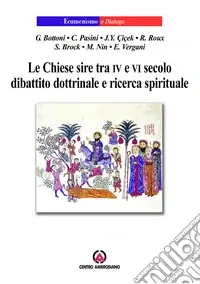 Nuova Collezione Le chiese sire tra IV e VI secolo. Dibattito dottrinale e ricerca spirituale