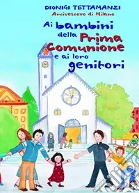 Subito Disponibile Ai bambini della prima comunione e ai loro genitori