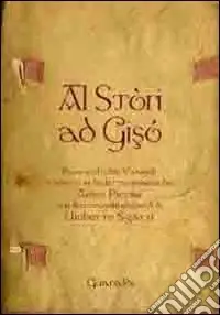 Stòri ad Gisó. Passi scelti dai vangeli tradotti in dialetto riminese (Al) Promozione Esclusiva