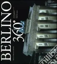 Berlino 360°. Ediz. italiana, inglese, tedesca Ordina Subito