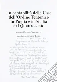 La contabilità delle case dell‘Ordine teutonico in Puglia e in Sicilia nel Quattrocento Offerta Del Giorno