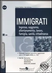 Direttamente Dal Produttore Immigrati. Ingresso, soggiorno, allontanamento, lavoro, famiglia, sanità, cittadinanza. Con CD-ROM
