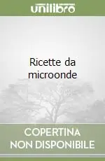 Must-Have Ricette da microonde
