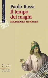 Il tempo dei maghi. Rinascimento e modernità Direttamente Dal Produttore