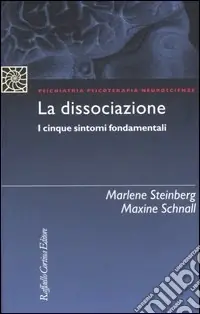 La dissociazione. I cinque sintomi fondamentali Miglior Prezzo