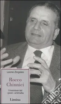 Esclusivo Rocco Chinnici. L‘inventore del «pool» antimafia