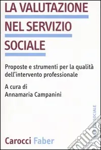 Più Venduto La valutazione nel servizio sociale. Proposte e strumenti per la qualità dell‘intervento professionale