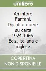 Amintore Fanfani. Dipinti e opere su carta 1924-1966. Ediz. italiana e inglese Pagamento Sicuro