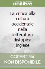 Spedito Oggi La critica alla cultura occidentale nella letteratura distopica inglese