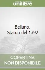 Belluno. Statuti del 1392 Offerta Limitata