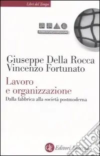 Di Tendenza Lavoro e organizzazione. Dalla fabbrica alla società postmoderna