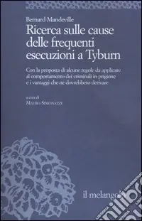 Compra Adesso Ricerca sulle cause delle frequenti esecuzioni a Tyburn. Con la proposta di alcune regole da applicare al comportamento dei criminali in prigione e i vantaggi ...