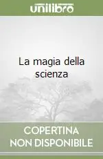 Prezzo Basso La magia della scienza