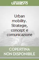 Urban mobility. Strategie, concept e comunicazione Ultimissimo Modello