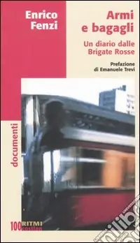 Bestseller Armi e bagagli. Un diario dalle Brigate Rosse