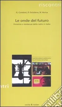 Le onde del futuro. Presente e tendenze della radio in Italia Offerta Speciale