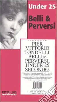 Prezzo Ridotto Under 25 secondo. Belli & perversi. Dieci racconti inediti