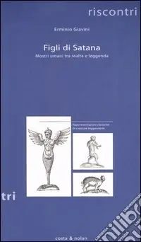 Direttamente Dal Produttore Figli di satana. Mostri umani tra realtà e leggenda