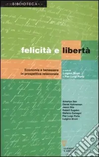 Popolare Felicità e libertà. Economia e benessere in prospettiva relazionale