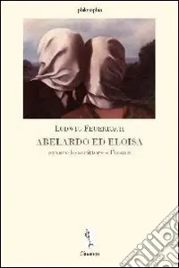 Abelardo ed Eloisia ovvero lo scrittore e l‘uomo Ultima Occasione