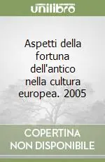 Aspetti della fortuna dell‘antico nella cultura europea. 2005 Di Tendenza
