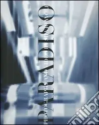 Paradiso. Catalogo della mostra (Lugano, 15 febbraio-6 maggio 2006). Ediz. italiana e inglese. Con DVD Ultima Occasione