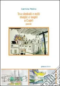 Tra simboli e miti. Magia e sogni a Capri Ordina Subito