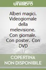 Pagamento Sicuro Alberi magici. Videogiornale della melevisione. Con giornale. Con poster. Con DVD
