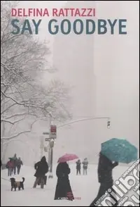 Promo Stagionale Say goodbye. Avere vent‘anni a New York negli anni Settanta