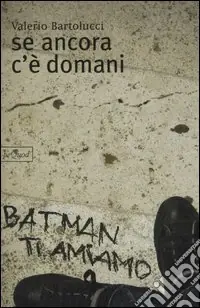 Se ancora c‘è domani Nuovo Arrivo