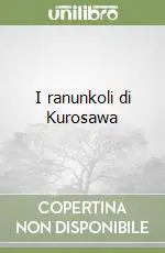 I ranunkoli di Kurosawa Solo Oggi