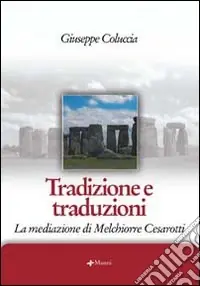 Tradizione e traduzioni. La mediazione di Melchiorre Cesarotti Sconto