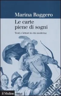 Le carte piene di sogni. Testi e lettori in età moderna Prezzo Basso