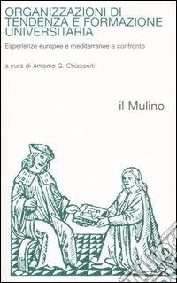 Offerta Del Giorno Organizzazioni di tendenza e formazione universitaria. Esperienze europee e mediterranee a confronto
