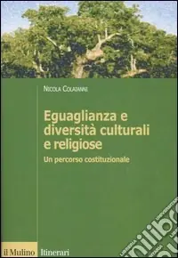 Eguaglianza e diversità culturali e religiose. Un percorso costituzionale Must-Have