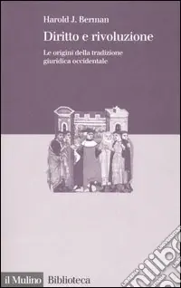 Esclusivo Diritto e rivoluzione. Le origini della tradizione giuridica occidentale
