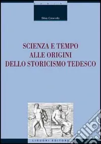 Scienza e tempo alle origini dello storicismo tedesco Pagamento Sicuro