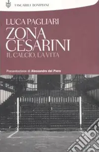 Compra Adesso Zona Cesarini. Il calcio, la vita