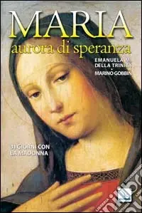 Solo Oggi Maria, aurora di speranza. 31 giorni con la Madonna