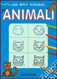 Che bello disegnare... gli animali Consegna Rapida