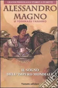 Alessandro Magno. Il sogno dell‘impero mondiale Prezzo Basso