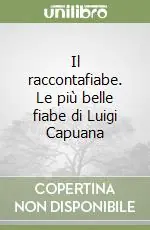 Il raccontafiabe. Le più belle fiabe di Luigi Capuana Affare